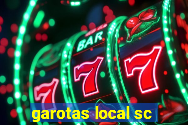 garotas local sc